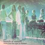 Boards Of Canada — Music Has The Right To Children
