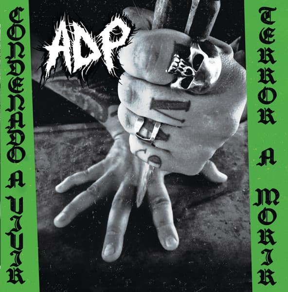 ADP — Condenando A Vivir, Terror A Morir