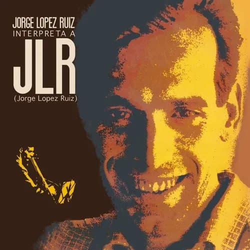 Jorge López Ruiz — Interpreta A JLR (Jorge López Ruiz)