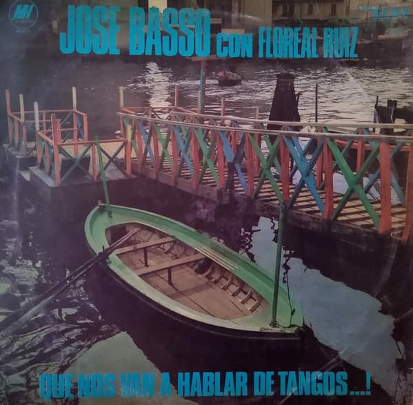 José Basso & Floreal Ruiz — Que Nos Van A Hablar De Tangos...!