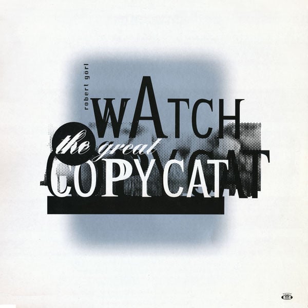 Robert Görl – Watch The Great Copycat