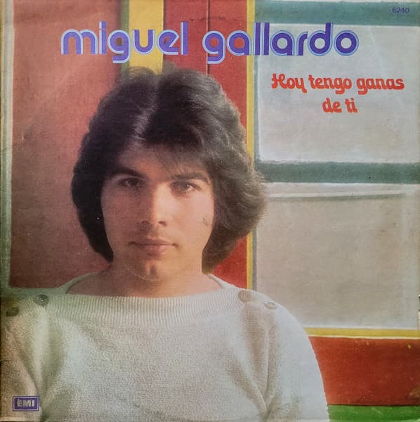Miguel Gallardo — Hoy Tengo Ganas De Ti