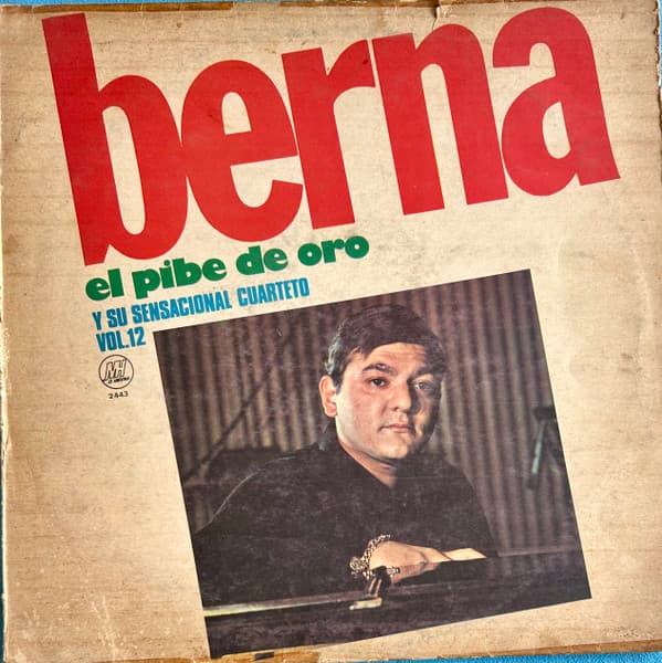Cuarteto Berna — Berna El Pibe De Oro Vol XII