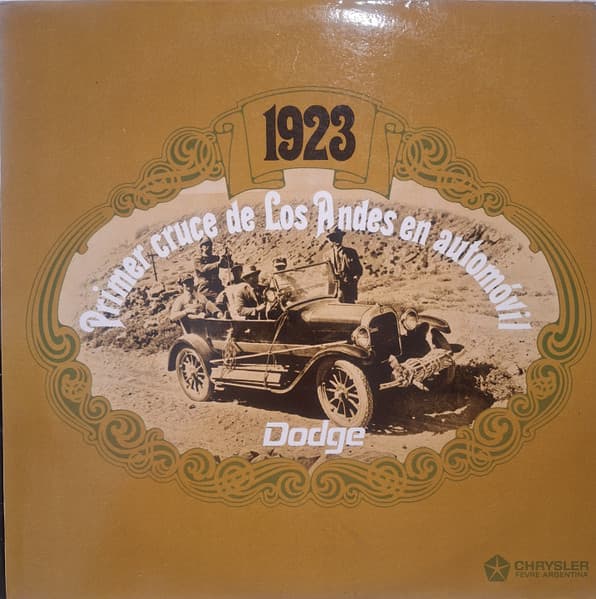 Various — 1923 Primer Cruce De Los Andes En Automovil Dodge