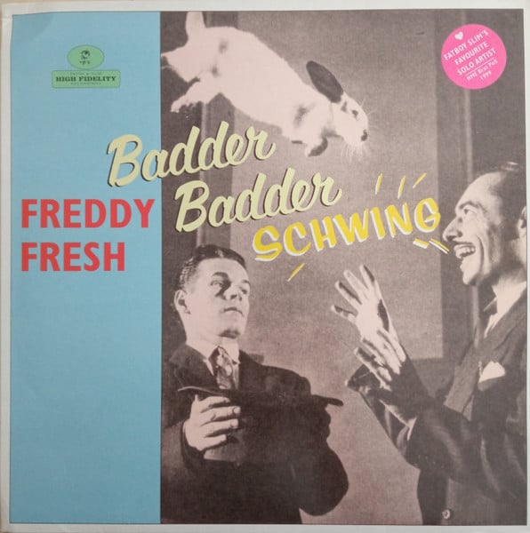 Freddy Fresh – Badder Badder Schwing
