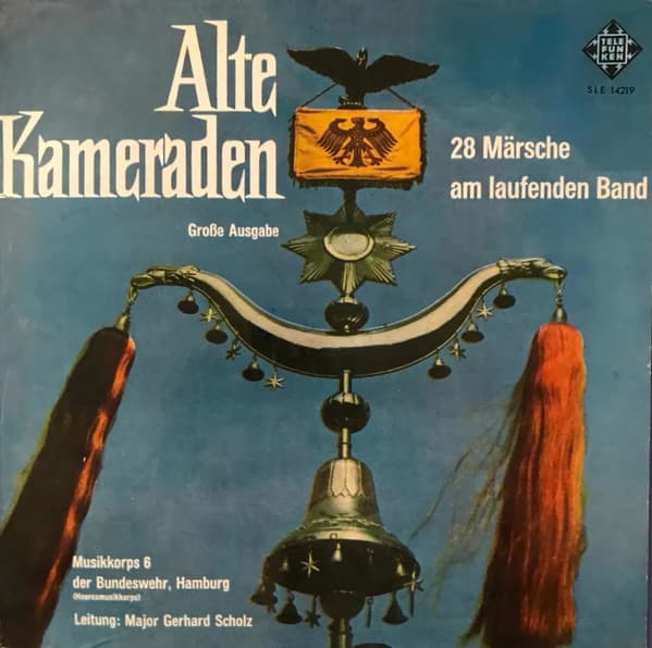 Musikkorps 6 Der Bundeswehr, Hamburg & Major Gerhard Scholz — Alte Kameraden - 28 Märsche Am Laufenden Band