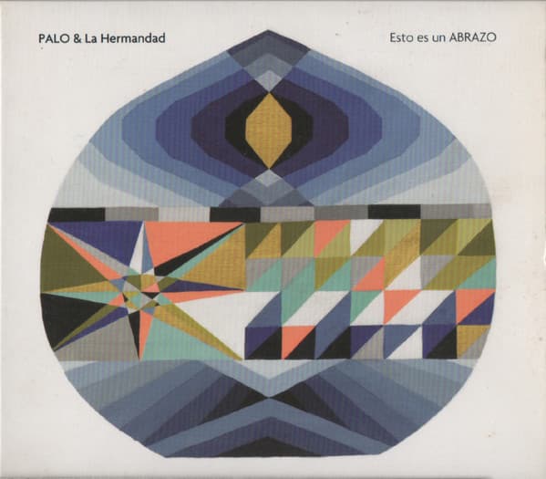 Palo Y La Hermandad — Esto Es Un Abrazo