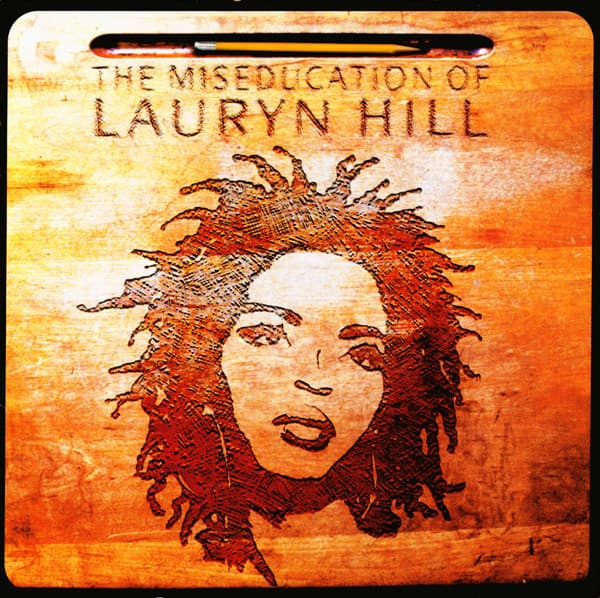 Lauryn Hill — The Miseducation Of Lauryn Hill