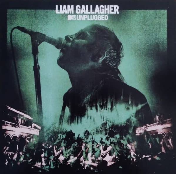 Liam Gallagher — MTV Unplugged