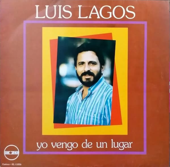 Luis Lagos — Yo Vengo De Un Lugar