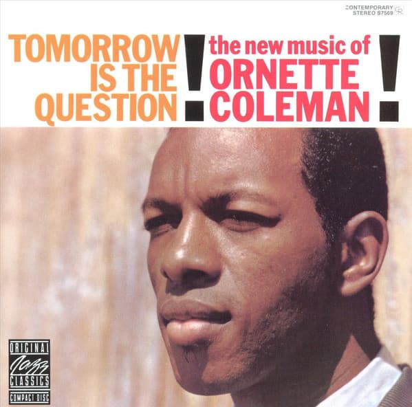 Ornette Coleman — Tomorrow Is The Question!