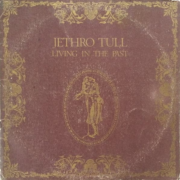 Jethro Tull — Living In The Past (Viviendo en el pasado)
