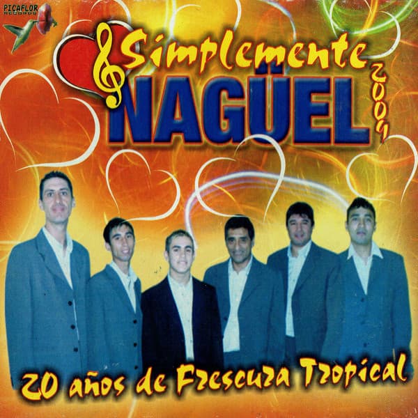 Simplemente Nagüel — 20 Años De Frescura Tropical