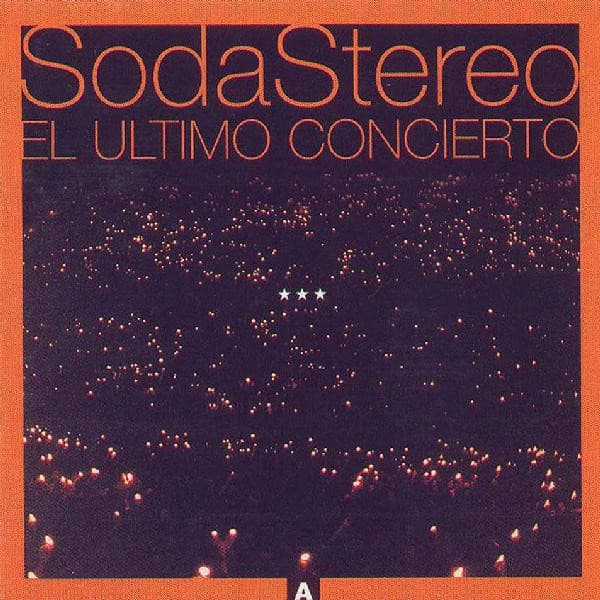 Soda Stereo — El Último Concierto A
