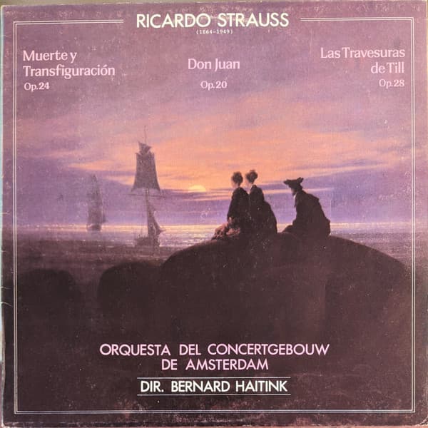 Richard Strauss & Concertgebouw Orchestra, Amsterdam & Bernard Haitink — Muerte Y Transfiguración Op.24 / Don Juan Op.20 - Las Travesuras De Till Op.28