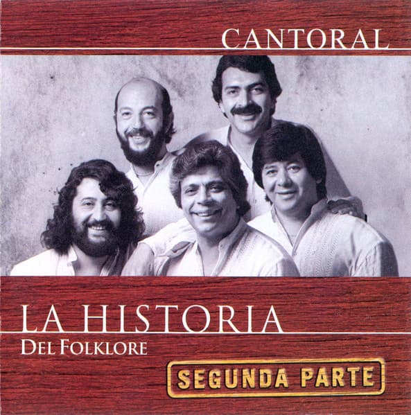 Cantoral — La Historia Del Folklore (Segunda Parte)