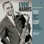 Eddie Harris — Long Play Collection (Exodus To Jazz / Mighty Like A Rose / A Study In Jazz / Jazz For "Breakfast At Tiffany's")
