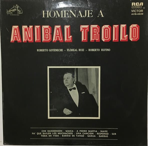 Aníbal Troilo & Roberto Goyeneche & Floreal Ruiz & Roberto Rufino — Homenaje A Aníbal Troilo
