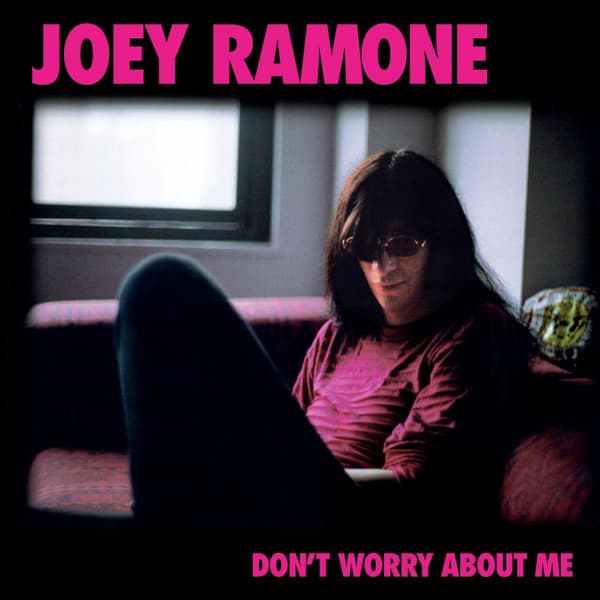 Joey Ramone — Don't Worry About Me