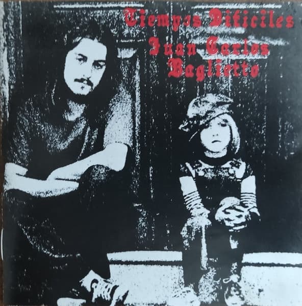 Juan Carlos Baglietto — Tiempos Difíciles