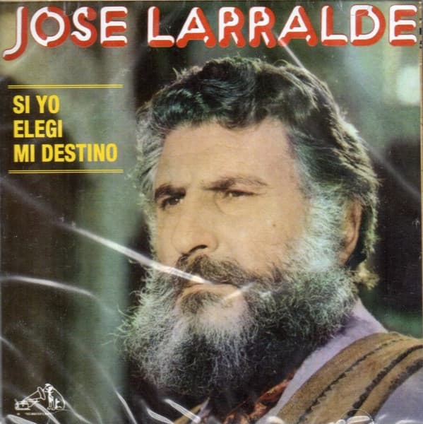 José Larralde — Si Yo Elegi Mi Destino