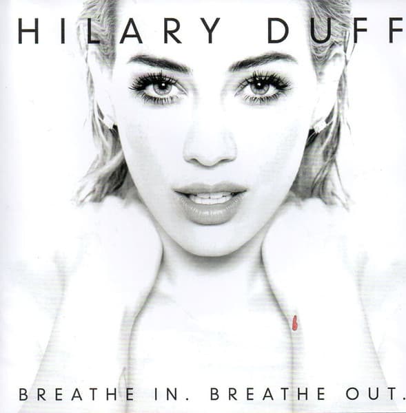 Hilary Duff — Breathe In. Breathe Out.