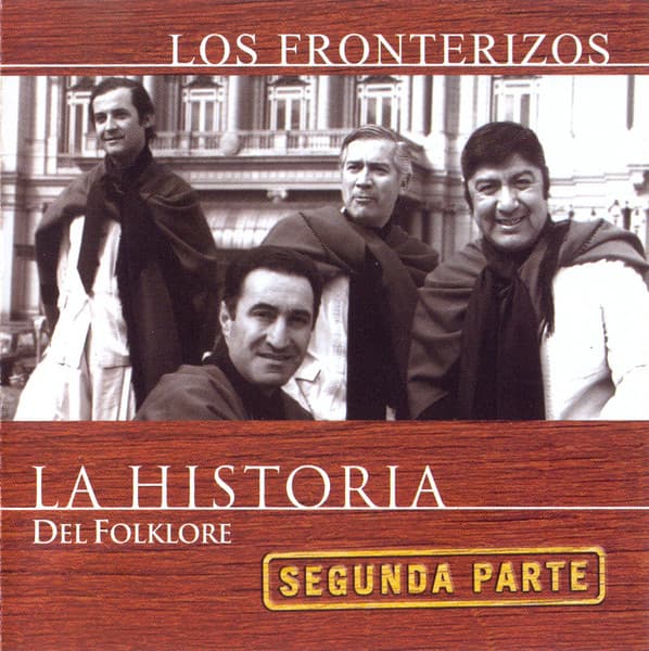 Los Fronterizos — La Historia Del Folklore (Segunda Parte)
