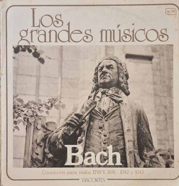 Bach — Conciertos Para Violín BWV 1041 - 1042 y 1043