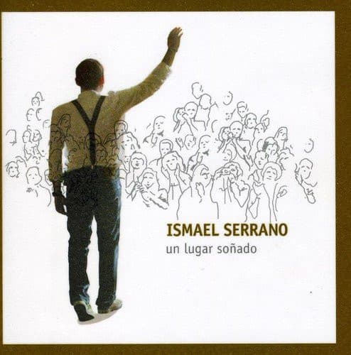 Ismael Serrano — Un Lugar Soñado