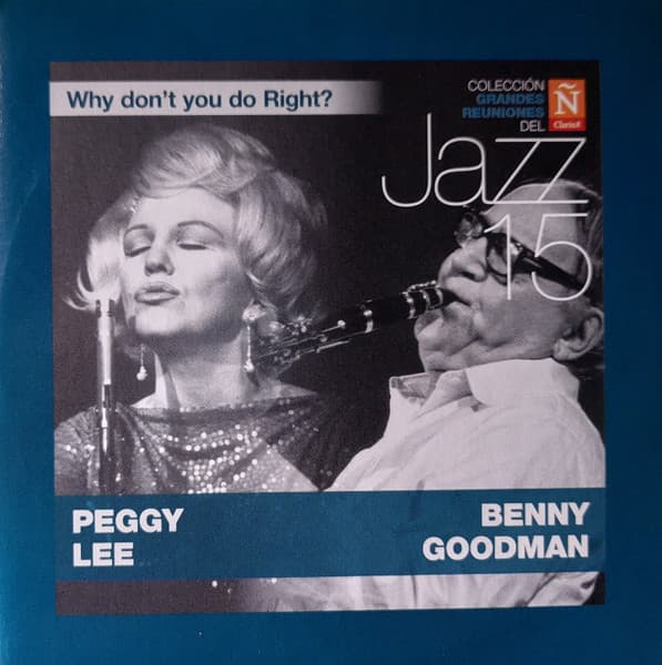 Peggy Lee & Benny Goodman — Why Don't You Do Right?