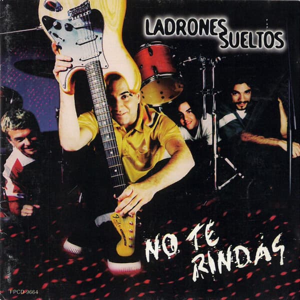 Ladrones Sueltos — No Te Rindas