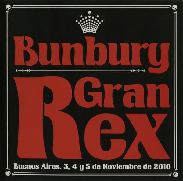 Enrique Bunbury — Gran Rex (Buenos Aires. 3, 4 Y 5 De Noviembre De 2010)