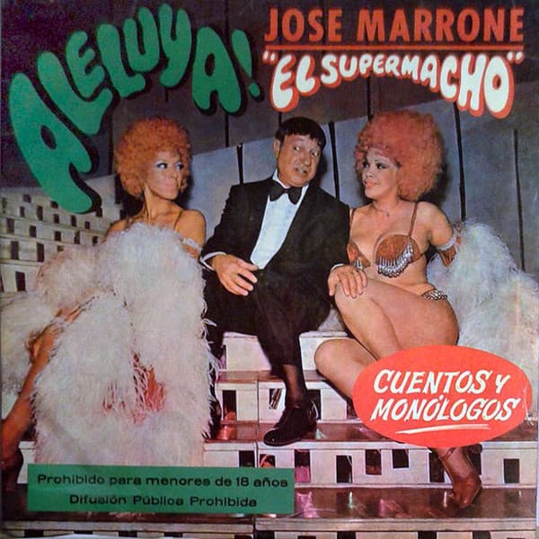 José Marrone — Aleluya! José Marrone "El Supermacho"