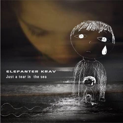 Elefanter Krav — Just A Tear In The Sea