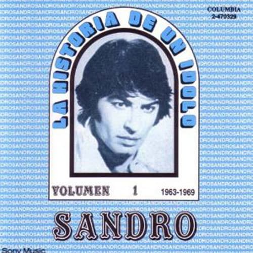 Sandro — La Historia De Un Idolo (1963-1969) Vol. 1
