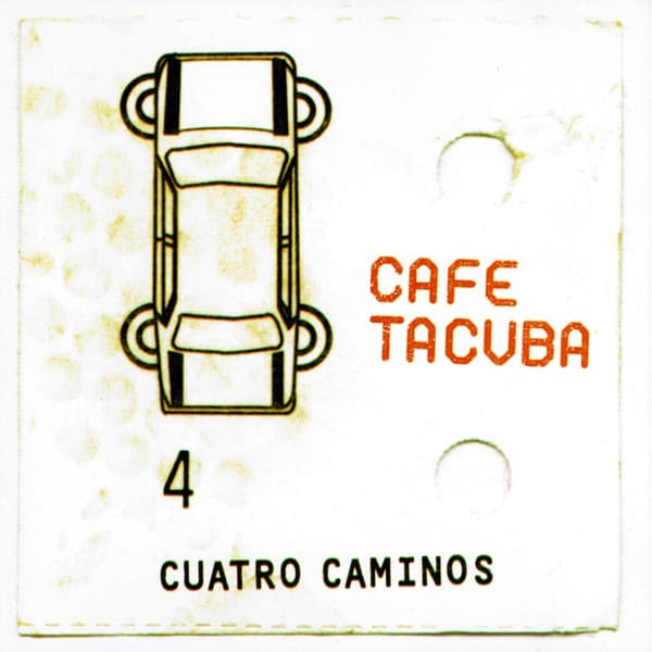 Cafe Tacuba — Cuatro Caminos