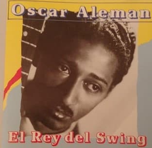 Oscar Aleman — El Rey Del Swing