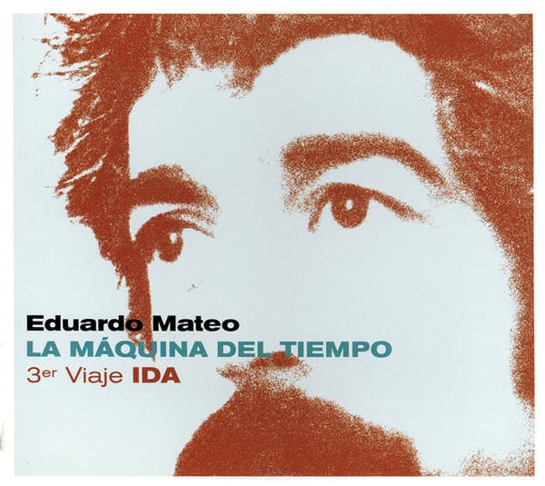 Eduardo Mateo — La Máquina Del Tiempo - 3er Viaje Ida
