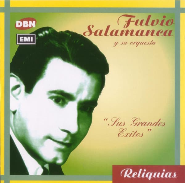 Fulvio Salamanca — Sus Grandes Exitos