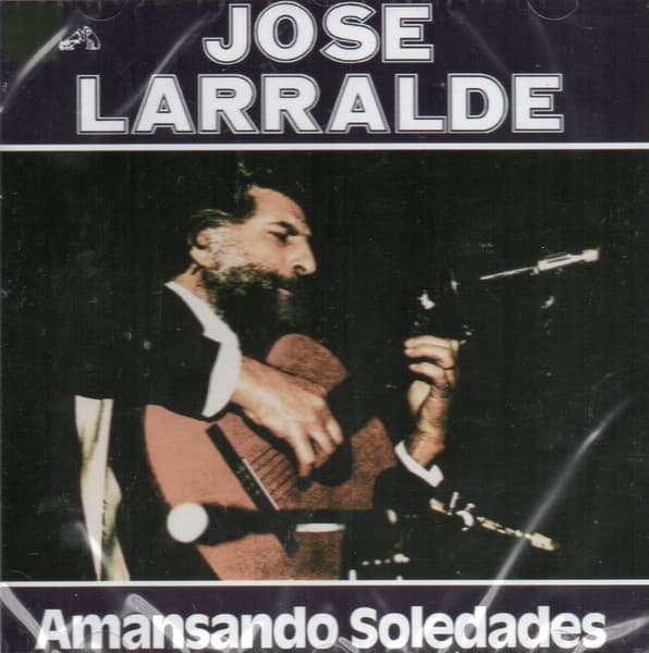 Jose Larralde — Amansando Soledades