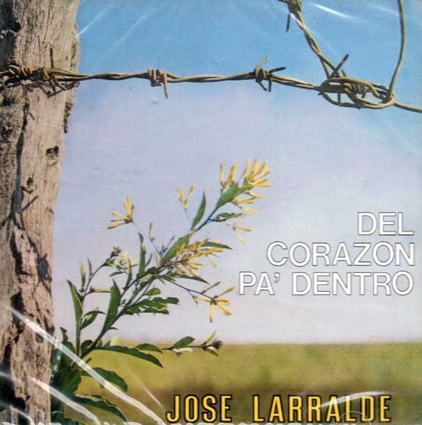 José Larralde — Del Corazón Pa' Dentro
