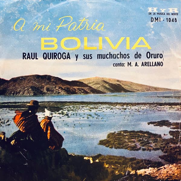 Raúl Quiroga & Muchachos De Oruro — A Mi Patria Bolivia