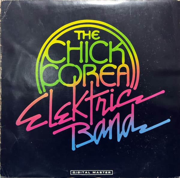 The Chick Corea Elektric Band — The Chick Corea Elektric Band