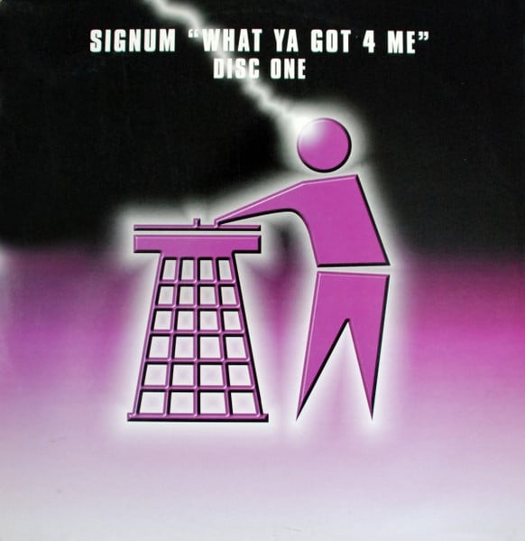 Signum – What Ya Got 4 Me
