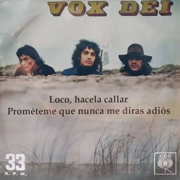 Vox Dei — Loco, Hacela Callar / Prometeme Que Nunca Me Diras Adios