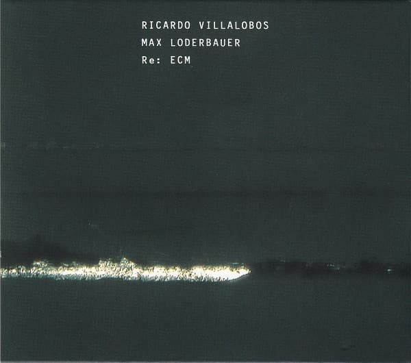 Ricardo Villalobos & Max Loderbauer — Re: ECM
