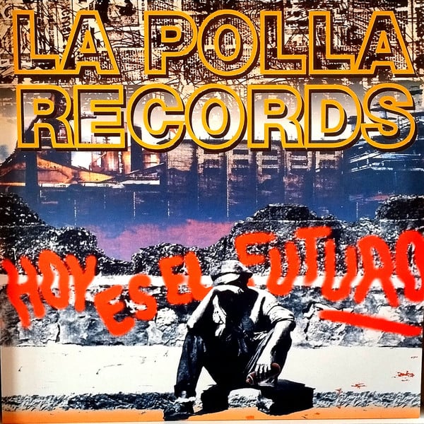 La Polla Records – Hoy Es El Futuro