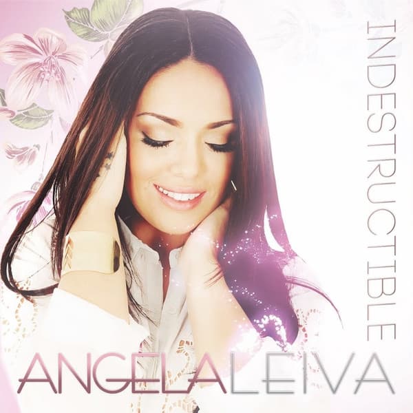 Angela Leiva — Indestructible