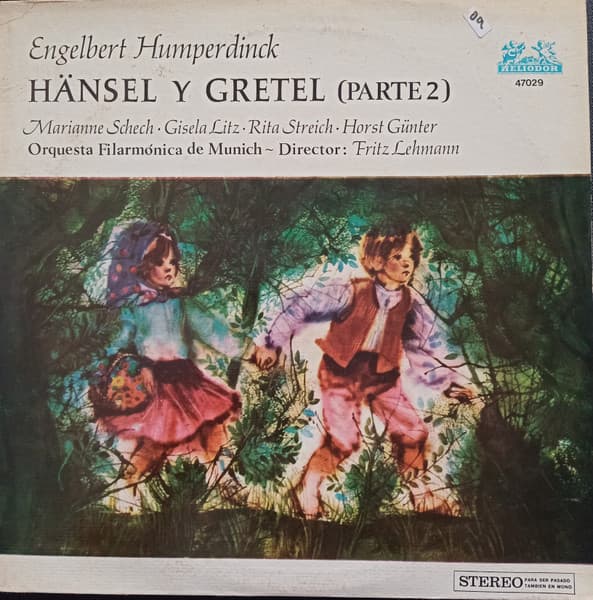 Humperdinck & Marianne Schech & Gisela Litz & Rita Streich & Horst Günter & Munich Philharmonic Orchestra & Fritz Lehmann — Hänsel Y Gretel (Parte 2)