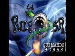 La Pulposa — Quemando Horas